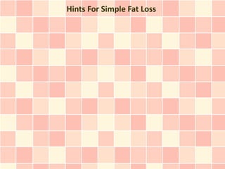 Hints For Simple Fat Loss
 