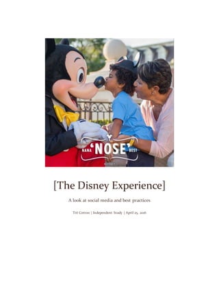 [The Disney Experience]
A look at social media and best practices
Trè Cotton | Independent Study | April 25, 2016
 