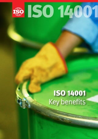 ISO 14001
ISO 14001
Key benefits
 