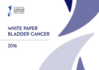 WHITE PAPER
BLADDER CANCER
2016
 