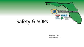 Safety & SOPs
Doug Lillie, CIRO
Burris Logistics
 