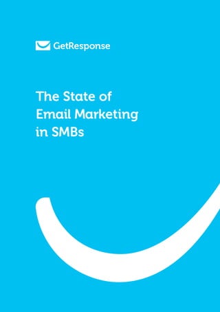 World’s Easiest Email Marketing.




The State of
Email Marketing
in SMBs




                                                 1
 