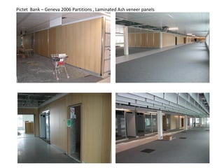 Pictet Bank – Geneva 2006 Partitions , Laminated Ash veneer panels
 