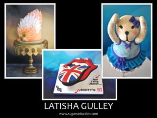 LATISHA GULLEY
www.sugarseduction.com
 