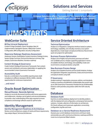 JUMPSTARTS
Eclipsys Solutions offers “Jumpstarts” for many of our offerings
starting at $25,000 to get you started on your...