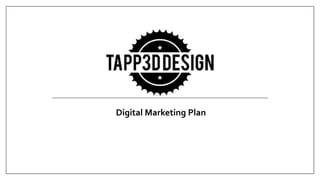 Digital Marketing Plan
 