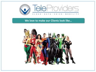 We love to make our Clients look like…
 