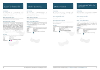 36 The National Forest Teaching School CPD Programme 2016/17 37
Effective Questioning
OVERVIEW
An opportunity to look at current theories around
supporting the less able with an emphasis on practical
strategies for the classroom.
WHO SHOULD ATTEND?
Secondary Teachers and Teaching Assistants
MEET YOUR FACILITATOR
CHRISTIAN BURY is an Assistant Head at Kingsmead
School with line management responsibility for the SEN
department. As well as a performance background,
he has experience of all aspects of special provision,
including learning and behaviour, from Pupil Premium
to Looked After Children. His experience and passion for
getting the best out of even the most reluctant learners
is reflected in training sessions that are collaborative
and engaging and will sometimes include role play!
DETAILS
Venue:		 Kingsmead School
Date:		 Tues 09.05.17
Time:		 16:00-17:00
Price:		 £20 (FREE for alliance members)
Suitable For:	
Support for the Less Able
OVERVIEW
This session will look at practical ideas to help you use
Bloom’s Taxonomy in order to promote higher order
questioning within your classroom.
WHO SHOULD ATTEND?
Secondary Teachers
MEET YOUR FACILITATOR
HELEN PORT is a lead Teacher for The de Ferrers
Academy with a specialism in Science/Chemistry.
DETAILS
Venue:		 The de Ferrers Academy (Trent Campus)
Date:		 Thurs 09.03.17
Time:		 16:00-17:00
Price:		 £20 (FREE for alliance members)
Suitable For:	
S TA
S
How to Manage Talk in the
Classroom
OVERVIEW
This session will look at how to improve KS3 to KS5
student performance through effective use of feedback.
WHO SHOULD ATTEND?
Secondary Teachers
MEET YOUR FACILITATOR
JOHN KEENE is the Lead Teacher of Humanities at The
de Ferrers Academy.
DETAILS
Venue:		 The de Ferrers Academy (Trent Campus)
Date:		 Thurs 30.03.17
Time:		 16:00-17:00
Price:		 £20 (FREE for alliance members)
Suitable For:	
Effective Feedback
OVERVIEW
This session will look at strategies to encourage student
participation and to reduce Teacher talk in lessons.
WHO SHOULD ATTEND?
Secondary Teachers
MEET YOUR FACILITATOR
SEVERINE O’HAGAN is the lead Teacher in MFL at The de
Ferrers Academy with an interest in reducing Teacher
talk and putting emphasis on students’ reflection and
discussion.
DETAILS
Venue:		 The de Ferrers Academy (Dove Campus)
Date:		 Thurs 23.03.17
Time:		 16:00-17:00
Price:		 £20 (FREE for alliance members)
Suitable For:	
For bookings contact Claire MacDonald on 01283 881079 or email c.macdonald@jths.co.uk
S
S
 