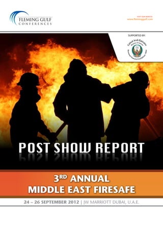 24 – 26 September 2012 | JW Marriott Dubai, U.A.E.
3rd
Annual
MIDDLE EAST FIRESAFE
Supported By:
 