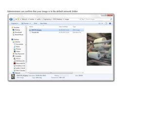 Administrator can confirm that your image is in the default network folder:
!
 