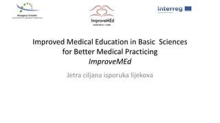 Improved Medical Education in Basic Sciences
for Better Medical Practicing
ImproveMEd
Jetra ciljana isporuka lijekova
 