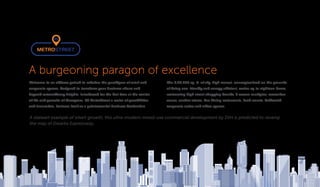 A burgeoning paragon of excellence
Welcome to an address poised to redeﬁne the paradigms of retail and
corporate spaces, designed to transform your business above and
beyond extraordinary heights. Introduced for the ﬁrst time at the center
of life and pursuits of Gurugram, 83 MetroStreet a realm of possibilities
and innovation, features itself as a quintessential business destination.
The 6,00,000 sq. ft. of sky-high marvel, conceptualized on the grounds
of being eco-friendly and energy efficient, scales up to eighteen ﬂoors,
welcoming high street shopping brands, 5 screen multiplex, recreation
zones, anchor stores, ﬁne dining restaurants, food courts, dedicated
corporate suites and office spaces.
A stalwart example of smart growth, this ultra-modern mixed-use commercial development by SVH is predicted to revamp
the map of Dwarka Expressway.
 
