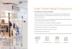 High Street Retail Emporium
Prime address. A world of possibilities.
An extensive spread of 1,83,000 sq. ft. on the ground with double height shops of
19.5 feet, the retail units of 83 MetroStreet is the perfect choice to tap an array of
business opportunities.
• Ground and ﬁrst ﬂoor to accommodate approximately 250 retail outlets supported
by strategically placed escalators and elevators.
• Low cost maintenance resulting in increased proﬁt margins
• Maximum shops with a view overlooking the Dwarka Expressway and central atrium
• Multiple entry and exit points in the shopping area
• Accessible ATM’s, located at convenient locations
• Convenient pick ups & drop offs
• Premium speciﬁcations and unique design for better impact and competitive edge
ATM Convenience store Retail Kiosks Shopping
 