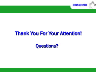 Thank You For Your Attention!
Thank You For Your Attention!
Questions?
Questions?
 