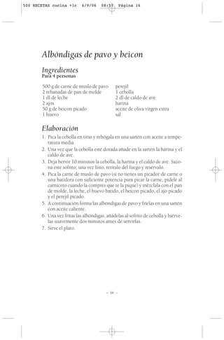 500 RECETAS cocina +1c      4/9/06    08:57       Página 16




       Albóndigas de pavo y beicon
       Ingredientes
   ...