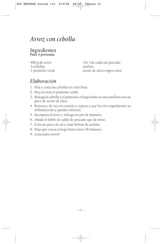 500 RECETAS cocina +1c     4/9/06    08:57      Página 31




       Arroz con cebolla
       Ingredientes
       Para 4 p...