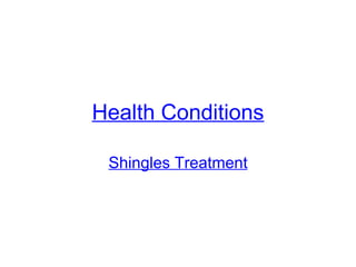 Health Conditions Shingles Treatment 