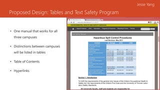 Proposed Design: Tables and Text Safety Program
Jesse Yang
• One manual that works for all
three campuses
• Distinctions between campuses
will be listed in tables
• Table of Contents
• Hyperlinks
 