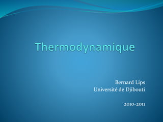 Bernard Lips
Université de Djibouti
2010-2011
 