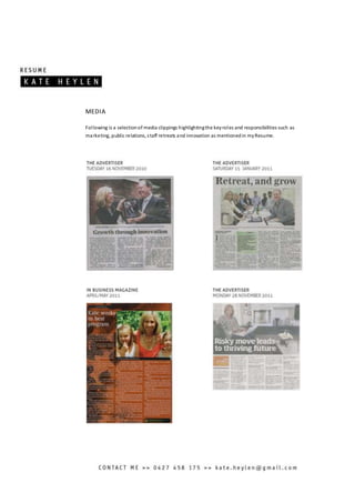 MEDIA
Following is a selectionof media clippings highlightingthe keyroles and responsibilities such as
marketing, public relations, staff retreats and innovation as mentionedin myResume.
 