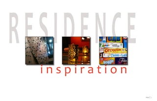 RESIDENCE
i n s p i r a t i o n
PAGE 2
 