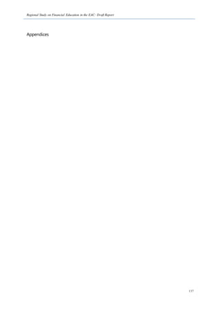 Regional Study on Financial Education in the EAC: Draft Report
137
Appendices
 