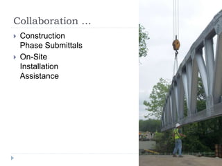 MoDOT April, 2014
Collaboration …
 Construction
Phase Submittals
 On-Site
Installation
Assistance
 