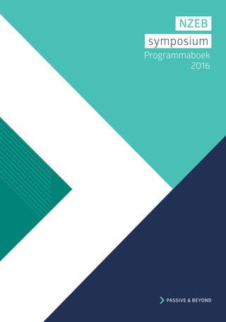 PASSIVE & BEYOND
NZEBi
symposium
Programmaboek
2016
 