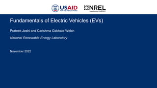 Fundamentals of Electric Vehicles (EVs)
Prateek Joshi and Carishma Gokhale-Welch
National Renewable Energy Laboratory
November 2022
 
