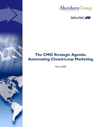 The CMO Strategic Agenda:
Automating Closed-Loop Marketing
March 2008
 