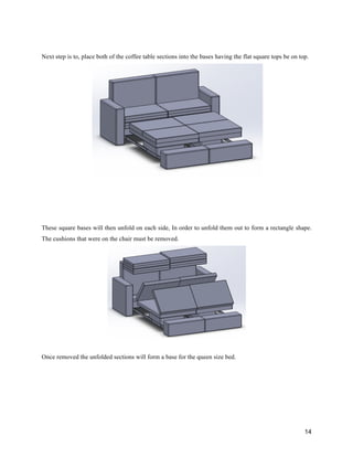 14
Next step is to, place both of the coffee table sections into the bases having the flat square tops be on top.
These square bases will then unfold on each side, In order to unfold them out to form a rectangle shape.
The cushions that were on the chair must be removed.
Once removed the unfolded sections will form a base for the queen size bed.
 