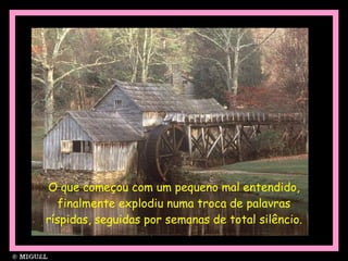 O que começou com um pequeno mal entendido, finalmente explodiu numa troca de palavras ríspidas, seguidas por semanas de total silêncio. 