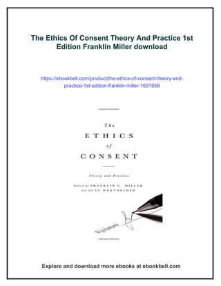 The Ethics Of Consent Theory And Practice 1st Edition Franklin Miller | PDF