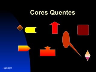 Cores Quentes 6/29/2011 