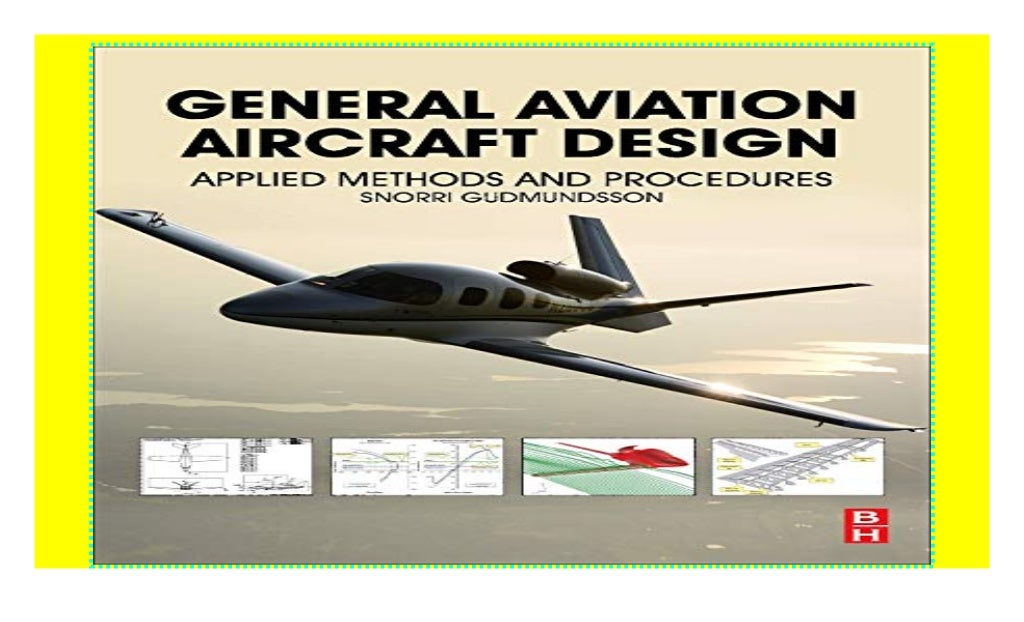 General Aviation Aircraft Design Applied Methods and Procedures
