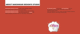NAKSHIKAR DESIGN’S STUDIO is build by Mr. Sandesh Jadhav
and Mr. Pandit Raut at 2013 in Pune, MS, INDIA.
is a creative Art...