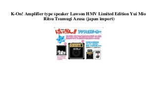 K-On! Amplifier type speaker Lawson HMV Limited Edition Yui Mio
Ritsu Tsumugi Azusa (japan import)
 