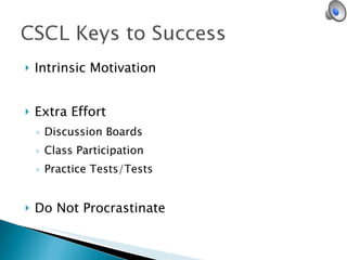Intrinsic Motivation Extra Effort Discussion Boards Class Participation Practice Tests/Tests Do Not Procrastinate 