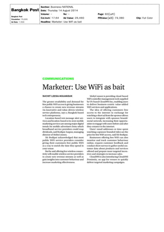 Volume: - No: -
Date: Thursday 14 August 2014
Section: Business/NATIONAL
Page: B3(Left)
Headline: Marketer: Use WiFi as bait
Bangkok Post
Circulation: 70,000
Ad Rate: 1,500
Col.Inch: 17.64 Ad Value: 26,460 PRValue : 79,380(x3) Clip: Full Color
 