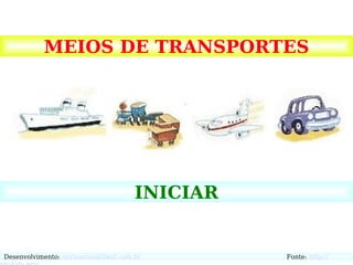 INICIAR MEIOS DE TRANSPORTES 
