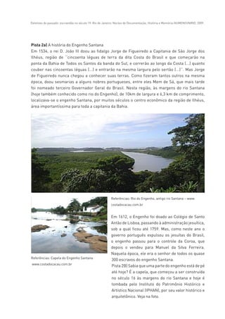 Detetives do passado: escravidão no século 19. Rio de Janeiro: Núcleo de Documentação, História e Memória-NUMEM/UNIRIO, 2009.




Referências: Capela do Engenho Santana
www.costadocacau.com.br
 