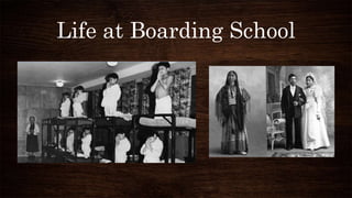 Life at Boarding School
 