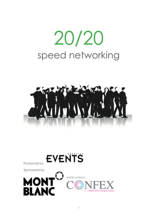  
	
  
1
	
  
20/20
speed networking
Produced by
Sponsored by
 
