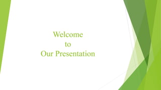 Welcome
to
Our Presentation
 