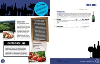 Screwcap
All bottles 75cl unless otherwise stated
An introduction to the
Bacchus Grape
Bacchus was the Roman
God of Wine and is also
the name of a grape
variety. It is of Riesling
parentage and well-suited
to the English soil and
climate. Bacchus is one
of the earlier-ripening
varieties. It’s usually
harvested in the ﬁrst or
second week in October to
help retain its intense and
distinctive ﬂavours.
4948 INFO@ViVASWINE.CO.UK
ENGLAND
VINTAGE CLOSURE NO. IN
CASE
PER BOTTLE
EX-VAT (£)
PER CASE
EX-VAT (£)
CODE
PRIMROSE HILL
The Primrose Hill wines are produced by Chapel Down winery, which is one of the leading lights in English
winemaking and rapidly establishing an international reputation with a bagful of national and international
winemaking awards. They're proud to be the ﬁrst ever English producer to win a gold medal for sparkling
wine at the prestigious International Wine Challenge, and their still wines are raising the bar with every
vintage. Chapel Down boasts a state-of-the-art winery and produces all wines on the estate in the
picturesque Kent countryside.
BACCHUS 2010 6 £9.80 £58.80 70096
A classic Bacchus with elderﬂower, nettles, passion fruit and grapefruit characters. Whole bunch pressing gives a delicate
palate with juicy fruit and refreshing acidity.
ROSÉ 2010 6 £9.15 £54.90 70097
A nose full of strawberry, raspberry, redcurrant and rhubarb. An inviting palate with strawberries and cream, ripe red summer
fruit, gently off-dry and balanced acidity.
PRESTIGE BRUT NV 6 £17.79 £106.90 70098
A classy sparkler with white ﬂowers and citrus on the nose, moving on to gorgeous green apple and a biscuity ﬁnish.
Shopping list
Asparagus, Strawberries,
Apples, Pork,
Cheddar, Stilton
DID YOU KNOW?
The grape varieties that are grown
in England to produce still wines
tend to be ones that are selected and
adapted for cooler climates, which
is why many of them are either
German varieties or crossed with
German grapes. However, in recent
years, many more Champagne
grapes have been planted
(Chardonnay, Pinot Noir and Pinot
Meunier), as the climate warms and
the winemaking techniques improve.
This annual competition on Coopers Hill, Gloucestershire, has
been going on for hundreds of years (apparently) where grown
men and women throw themselves unceremoniously down a
ludicrously steep hill in hot pursuit of a truckle of Gloucester
cheese. So dangerous is the event that it was actually banned last
year and this year it's as yet unconﬁrmed but it's a great British
tradition which would be a sad loss to the sporting/foodie calendar!
CHEESE ROLLING
FoodieFACTSBacchus is a great match forﬁsh and chips. It has plenty ofaromatic green fruit and zestycitrus to complement the whiteﬁsh and the zippy acidity cutsthrough the batter leaving thepalate feeling refreshed.
 