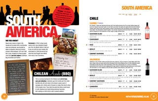 SOUTHAMERICASOUTHAMERICA
	 Screwcap
All bottles 75cl unless otherwise stated
Shopping list
squid, sole, albacore,abalone, codfish, hake,maize, olives, quinoa, beef
DID YOU KNOW?
Nearly every winery, at least in Rio
Grande do Sul (where 90% of all Brazilian
wines are produced), was founded by
Italian immigrants, almost all of whom
arrived in Brazil between 1875 and 1900. 
And, in fact, virtually all of these families
came from just two regions of Northern
Italy, the Veneto and Trentino.
No other wine producing
country has such a range
of altitude as Argentina.
This brings a whole new
dimension to its wine,
and nowhere more-so
than in Mendoza where
winemakers are climbing
ever-higher into the
foothills of the Andes
to enhance the aroma
and purity of fruit in
their wine.
This is a serious business for the Chileans and a lot of love,
care and attention is lavished upon the humble grill. But unlike
the Brits who will rush down to the shops to grab a pack of
sausages and a family pack of burgers or wings, they tend to stray
off the beaten track.They relish the parts that others would baulk
at, with intestines and hearts being particular favourites.
Spit-roasting an entire lamb is also a popular pastime!
CHILEAN Asado(BBQ)
5958
VINTAGE CLOSURE NO. IN
Case
PER BOTTLE
ex-VAT (£)
PER Case
ex-VAT (£)
Code
info@vivaswine.co.uk
CHILE
CAMBIO 7
Our Cambio 7 range was launched last year and it has quickly become one of our best-selling ranges and
as far as “bang for your buck” goes, it's not hard to see why. The wines are named after the seven distinct
climate zones across Chile which provide a range of environments that suit different sorts of grapes and
wine styles. The winemakers behind Cambio 7 use all their experience and wine know-how to pick out the
perfect vineyards for the production of their range of single varietal wines.
Sauvignon Blanc 2010/11 6 £4.95 £29.70 96176
Tantalising tropical fruit aromas overlay a solid base of citrus and herbaceous characters. Young, fruity and refreshing with well
balanced acidity.
Chardonnay 2010/11 6 £4.95 £29.70 96178
Fabulous fruit flavours of pineapple and apricot are supported with skilful use of oak to give the palate a litttle more weight
than you might expect at this price. A great mouthful.
Rosé 2010/11 6 £4.95 £29.70 70101
A vibrant deep pink colour, a nose full of summer fruit and strawberries, red cherries and cream to finish.
Merlot 2010/11 6 £4.95 £29.70 96180
Spices, plums and black cherries in a bottle, lovely stuff.
Cabernet Sauvignon 2010/11 6 £4.95 £29.70 96179
Distinctive black and red currant flavours beautifully bundled together.
VALDIVIESO
Valdivieso is one of Chile’s oldest and best loved wine producers. They are based in Lontue Valley where they
have a state-of-the-art winery with all the trimmings to turn all that fabulous fruit in to their distinctive wines.
Unusually for Chile they have a Kiwi winemaker at the helm, steering them on a course of relentless
improvement and it seems to work, judging by the huge number of medals they have picked up in recent years.
The Carmenère is a new addition to the list with its intense cassis flavours, well worth a try.
Sauvignon Blanc 2010/11 6 £5.81 £34.86 30435
Chilean Sauvignon is at the top of its game at the moment, taking the fight to France and New Zealand. This great example is
a lean, mean drinking machine with passion fruit, gooseberry and lime leading the way.
Merlot 2010/11 6 £5.81 £34.86 30437
Chile made its name making fantastic value for money Merlot and they don’t come much better than this. Characteristic black
fruit flavours are held together by supple tannins and amazing concentration.
Cabernet Sauvignon 2010/11 6 £5.81 £34.86 81765
This wine is a faithfull descendant of the original character of Chilean Cabernet Sauvignon, full-bodied and bursting with rich,
ripe fruit and soft sweet tannins.
CarmenÈre 2011 6 £5.81 £34.86 70100
Black and red currant combo with some dark chocolate and spicy notes. A gutsy number with a velvety finish.
Carmenere is Chile’s unique grape
variety which was originally brought
over from the Medoc before it died out.
It was not until the early nineties that
winemakers in Chile discovered that
what they had thought were Merlot
vines were in fact Carmenere.
FoodieFACTS
Choripán – the ultimateArgentinian street snack – iscunningly named from the wordschorizo (a sausage) and pan,meaning bread.The choripán is ahot, grilled, heavily condimentedsausage in a bun!
AMERICA
SOUTH
 