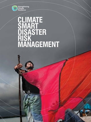 CLIMATE
SMART
DISASTER
RISK
MANAGEMENT
 
