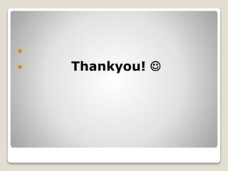 
 Thankyou! 
 