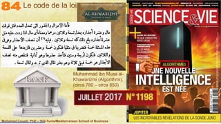 Mohamed Louadi, PhD – ISG-Tunis/Mediterranean School of Business 11
Le code de la loi La loi du code
Muhammad ibn Musa al-
Khawarizmi (Algorithmi),
(circa 780 – circa 850)
 