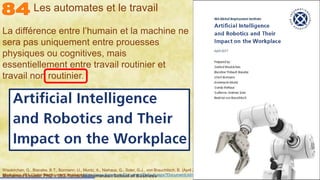 Mohamed Louadi, PhD – ISG-Tunis/Mediterranean School of Business 16Wisskirchen, G., Biacabe, B.T., Bormann, U., Muntz, A., Niehaus, G., Soler, G.J., von Brauchitsch, B. (April 2017). Artificial Intelligence and Robotics and Their Impact on the
Workplace, IBA Global Employment Institute, https://www.ibanet.org/Document/Default.aspx?DocumentUid=c06aa1a3-d355-4866-beda-9a3a8779ba6e, consulté le 11 octobre
La différence entre l’humain et la machine ne
sera pas uniquement entre prouesses
physiques ou cognitives, mais
essentiellement entre travail routinier et
travail non routinier.
Les automates et le travail
 